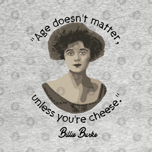 Billie Burke Portrait and Quote by Slightly Unhinged